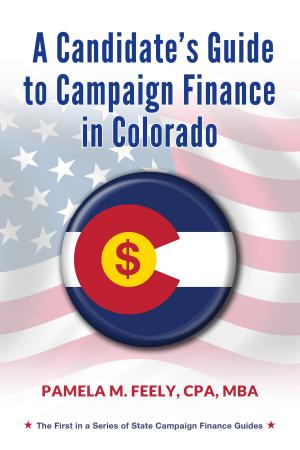 Book cover of A Candidate's Guide to Campaign Finance in Colorado