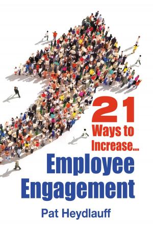 Cover of the book 21 Ways to Increase Employee Engagement by Roberto Fusco