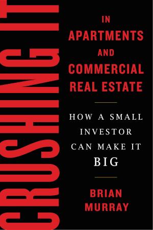 Cover of the book Crushing It in Apartments and Commercial Real Estate by Richard Stooker