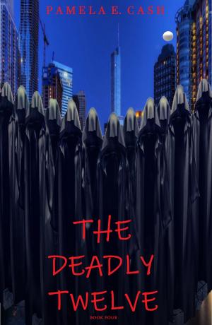 Cover of the book The Deadly Twelve Book Four by Justin Elliott