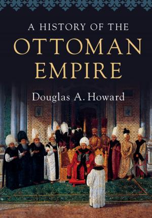 Cover of the book A History of the Ottoman Empire by Sunita Jogarajan