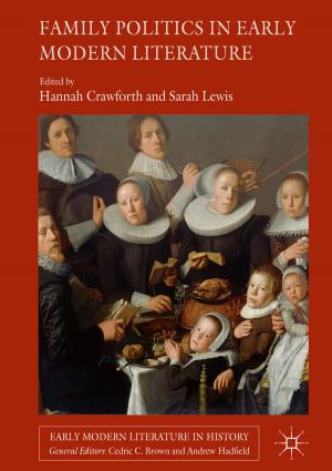Cover of the book Family Politics in Early Modern Literature by Aidan Beatty