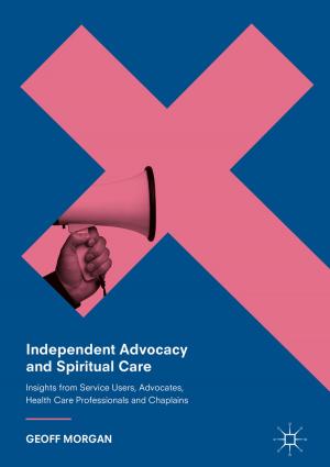 Cover of the book Independent Advocacy and Spiritual Care by S. Marinova, R. Ul-Haq, Claudio Gomez Portaleoni, Marin Marinov