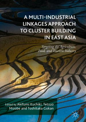 Cover of the book A Multi-Industrial Linkages Approach to Cluster Building in East Asia by 
