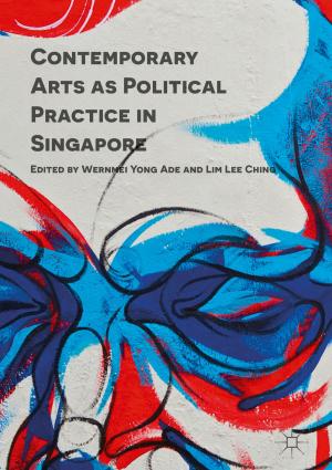 Cover of the book Contemporary Arts as Political Practice in Singapore by A. Chow