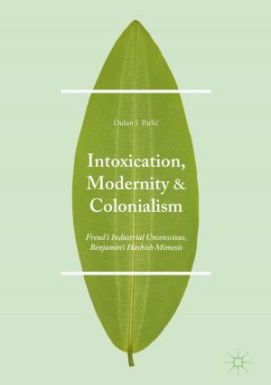 Cover of the book Intoxication, Modernity, and Colonialism by 