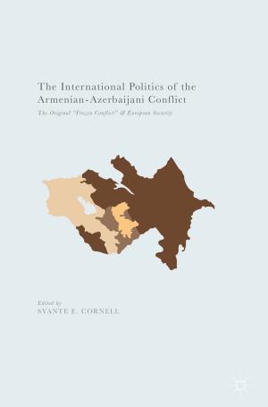 Cover of the book The International Politics of the Armenian-Azerbaijani Conflict by J. Fischer