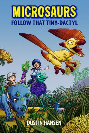 Cover of the book Microsaurs: Follow that Tiny-Dactyl by Michael Grant, Katherine Applegate