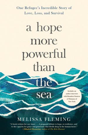 Cover of the book A Hope More Powerful Than the Sea by William D. Cohan