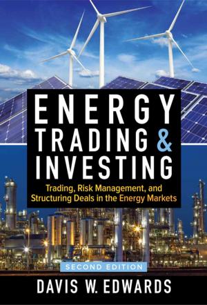 Cover of the book Energy Trading & Investing: Trading, Risk Management, and Structuring Deals in the Energy Markets, Second Edition by Maria Cannarozzi, Jonathan D. Kibble