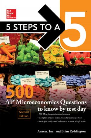 Cover of the book 5 Steps to a 5: 500 AP Microeconomics Questions to Know by Test Day, Second Edition by Jinghua Guo, Xiaobo Chen