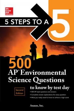 Cover of the book 5 Steps to a 5: 500 AP Environmental Science Questions to Know by Test Day, Second Edition by Garth D. Meckler, David M. Cline, O. John Ma, Rita K. Cydulka, Stephen H. Thomas, Dan Handel