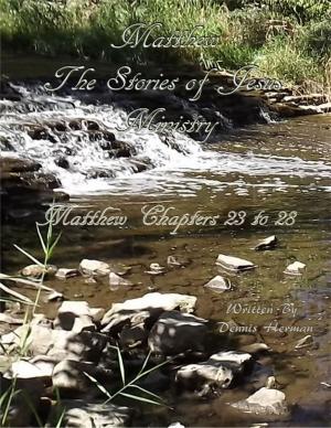 Book cover of Matthew: The Stories of Jesus' Ministry: Matthew Chapters 23 to 28