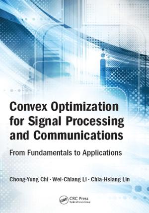 Cover of the book Convex Optimization for Signal Processing and Communications by Barry Haynes, Nick Nunnington, Timothy Eccles