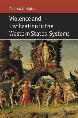 Cover of the book Violence and Civilization in the Western States-Systems by Robert J. Lieber