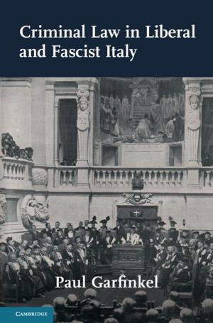 Cover of the book Criminal Law in Liberal and Fascist Italy by Rebecca Richards-Kortum