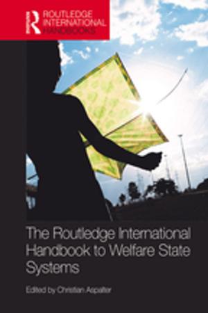 Cover of the book The Routledge International Handbook to Welfare State Systems by Elizabeth Connor
