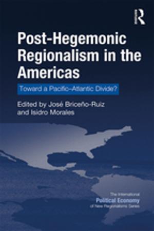 Cover of the book Post-Hegemonic Regionalism in the Americas by Michel Vandenbroeck, Jan De Vos, Wim Fias, Liselott Mariett Olsson, Helen Penn, Dave Wastell, Sue White