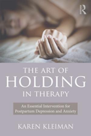 Cover of the book The Art of Holding in Therapy by Mahendra Prasad Singh, Veena Kukreja
