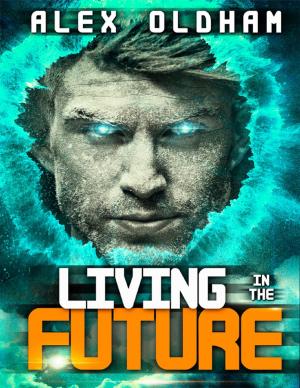 Cover of the book Living in the future by Carole Usher, Daniella Sharice Husband, Denita Monei Husband