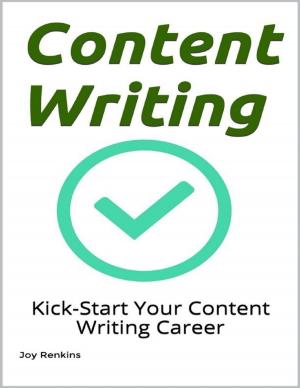 Cover of the book Content Writing: Kick-Start Your Content Writing Career with These Tips by Doreen Milstead