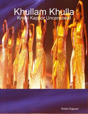 Cover of the book Khullam Khulla: Krishi Kapoor Uncensored by Martin Pevsner