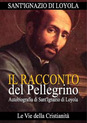 Cover of the book Il Racconto di un Pellegrino by Gabriele D'Annunzio