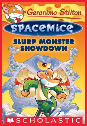 Book cover of Slurp Monster Showdown (Geronimo Stilton Spacemice #9)