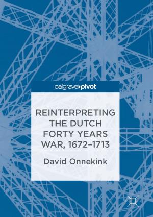 Cover of the book Reinterpreting the Dutch Forty Years War, 1672–1713 by Jonathan Michie, Cary Cooper