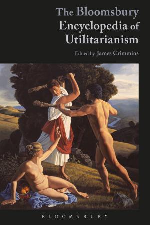 Cover of the book The Bloomsbury Encyclopedia of Utilitarianism by Dr Fabrizio M. Ferrari