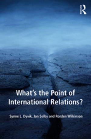Cover of the book What's the Point of International Relations? by Steve Hughes, Nigel Haworth