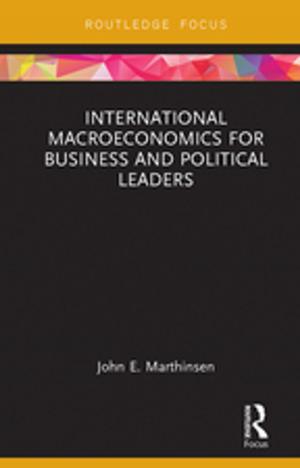 Cover of the book International Macroeconomics for Business and Political Leaders by Brieg Powel, Larbi Sadiki