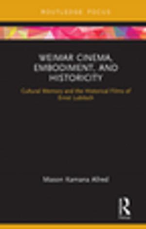 Cover of the book Weimar Cinema, Embodiment, and Historicity by Mark J Boleat