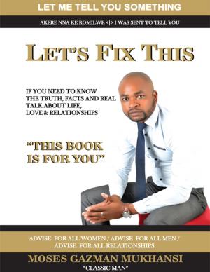 Cover of the book Let’s Fix This: Let Me Tell You Something by Ebony Williams