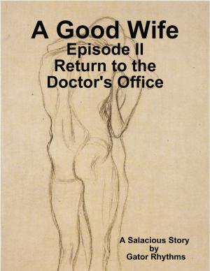 Cover of the book A Good Wife - Return to the Doctor's Office by Alice Gray