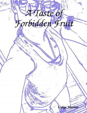 Cover of the book A Taste of Forbidden Fruit by Lois Helmers, Gerald Harding Gunn