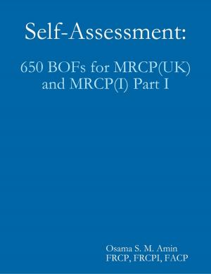 Cover of the book Self Assessment: 650 Bofs for Mrcpuk and Mrcpi Part I by James Ferace