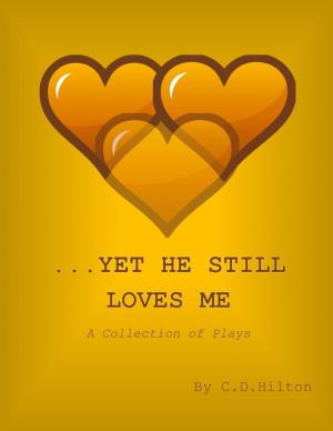 Cover of the book ...Yet He Still Loves Me by Shane Bowen
