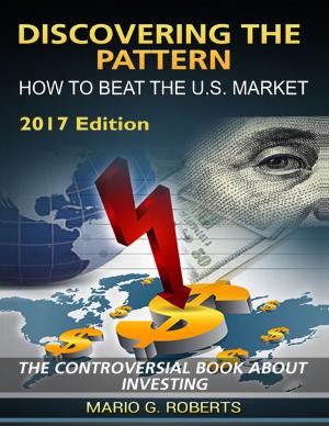 Cover of the book Discovering the Pattern - How to Beat the Market 2017 Edition by Joseph Correa