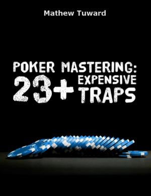 Cover of the book Poker Mastering: 23+ Expensive Traps by Joseph Correa (Certified Sports Nutritionist)