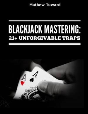 Book cover of Blackjack Mastering: 21+ Unforgivable Traps