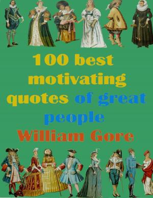 Cover of the book 100 Best Motivating Quotes of Great People by Robert Stetson