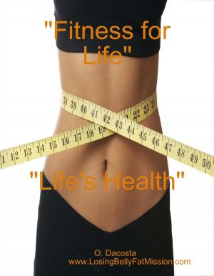 Cover of the book Fitness for Life, Life's Health by Alison Laura Goodman