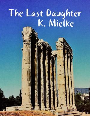 Cover of the book The Last Daughter by Christopher Bickish