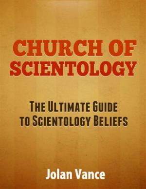 Cover of the book Church of Scientology: The Ultimate Guide to Scientology Beliefs by Jamadagni Dutta