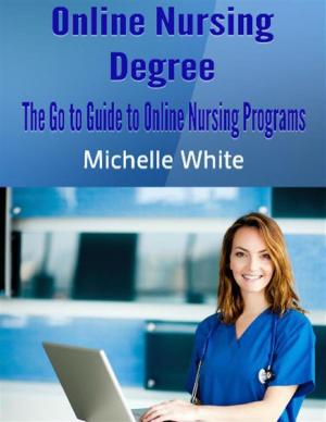 Book cover of Online Nursing Degree: The Go to Guide to Online Nursing Programs