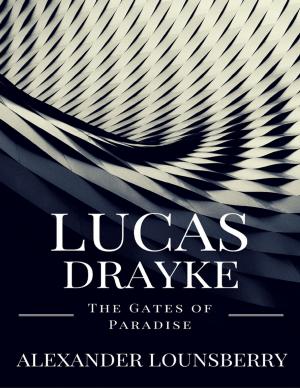 Cover of the book Lucas Drayke: The Gates of Paradise by Quinn Agathoni