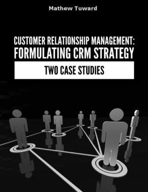 Book cover of Customer Relationship Management: Formulating Strategy In Two Case Studies