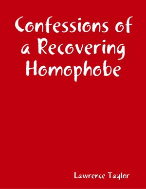 Cover of the book Confessions of a Recovering Homophobe by BRIGHT A. NKWAZEMAH