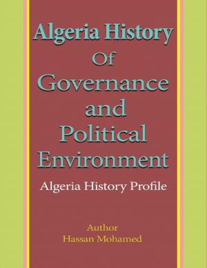 Cover of the book Algeria History of Governance and Political Environment by Jonathan Williams